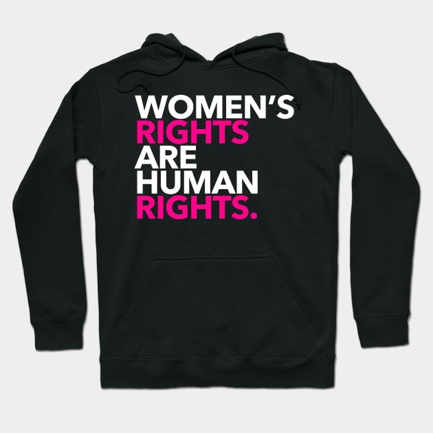 Women's Rights are Human Rights (Hot Pink and White) Hoodie by Tainted